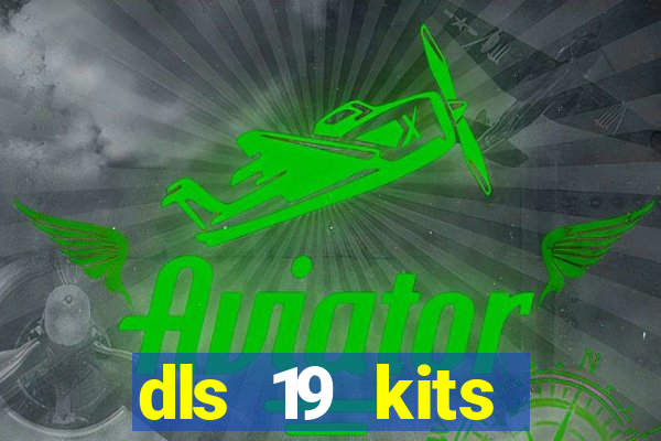 dls 19 kits barcelona 2019